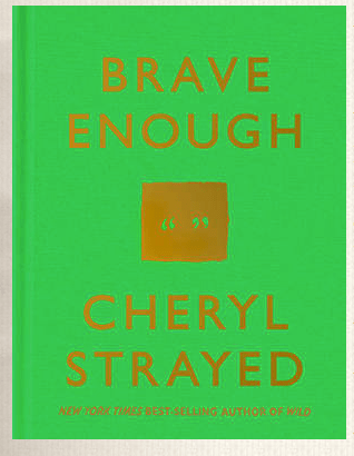 Brave Enough Cheryl Strayed